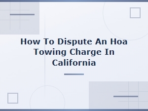 How to Dispute an Hoa Towing Charge in California