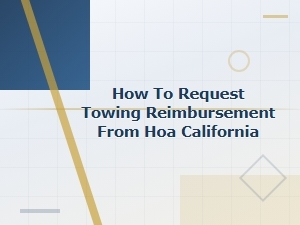 How to Request Towing Reimbursement From Your Hoa in California